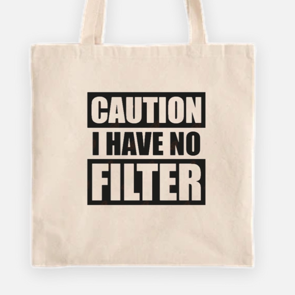Caution I have no filter tote bag